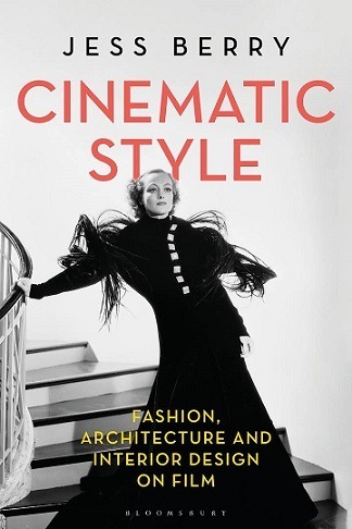 Jess Berry „Cinematic Style : Fashion, Architecture and Interior Design on Film“