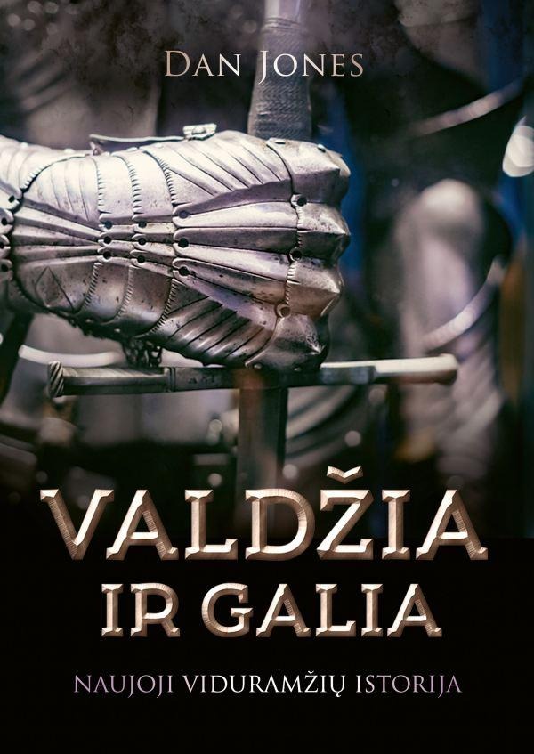 Dan Jones „Valdžia ir galia. Naujoji viduramžių istorija”