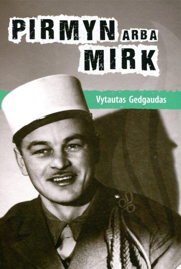Vytautas Gedgaudas „Pirmyn arba mirk”