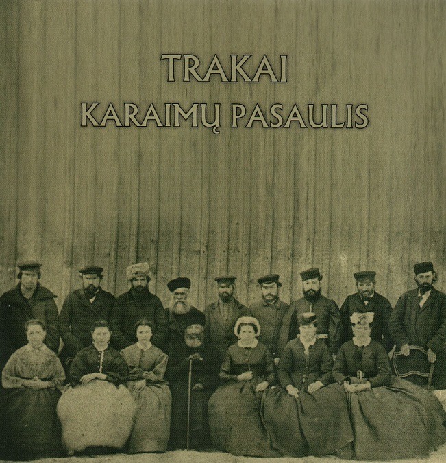 „Trakai. Karaimų pasaulis“ Sudarytoja Nadežda Zajančkovskaja