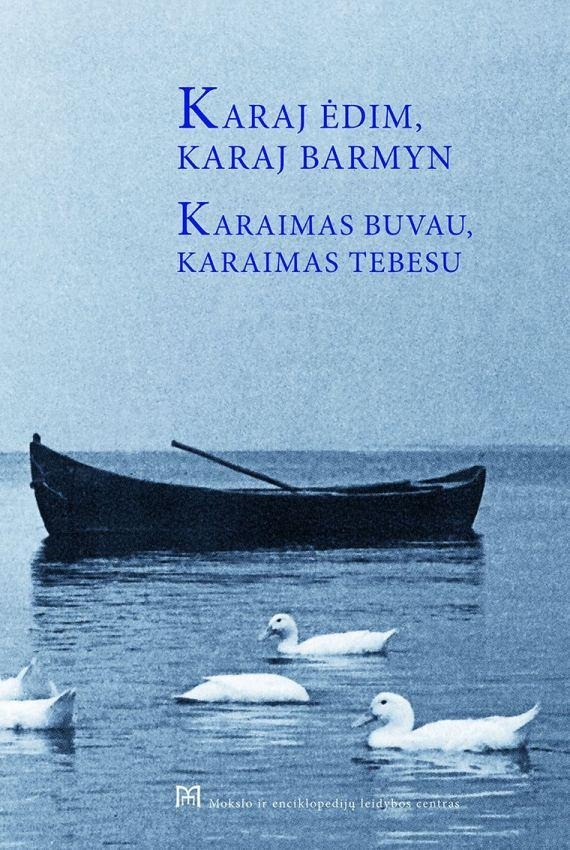 Jelena Špakovska, Eugenija Špakovska „Karaj ėdim, karaj barmyn. Karaimas buvau, karaimas tebesu“