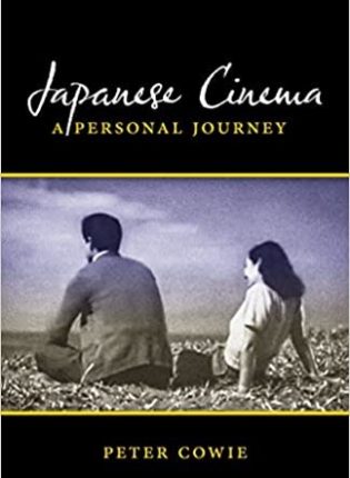 Peter Cowie „Japanese Cinema: A Personal Journey“