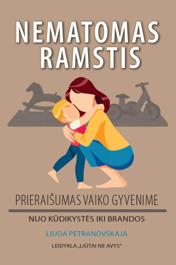 Liuda Petranovskaja „Nematomas ramstis. Prieraišumas vaiko gyvenime“