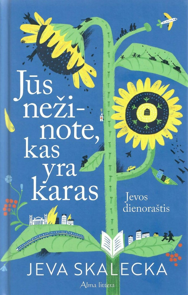 Jeva Skalecka „Jūs nežinote, kas yra karas“