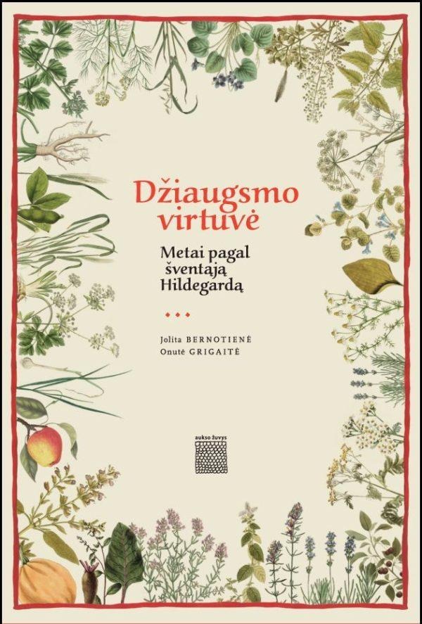 Jolita Bernotienė, Onutė Grigaitė „Džiaugsmo virtuvė. Metai pagal šventąją Hildegardą”