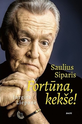 Saulius Siparis „Fortūna, kekše!“ / Jurgita Lieponė