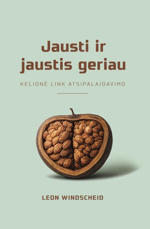 Leon Windscheid „Jausti ir jaustis geriau. Kelionė link atsipalaidavimo“