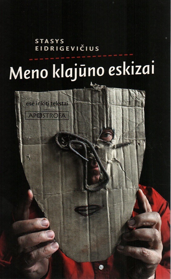 Stasys Eidrigevičius „Meno klajūno eskizai: esė ir kiti tekstai“