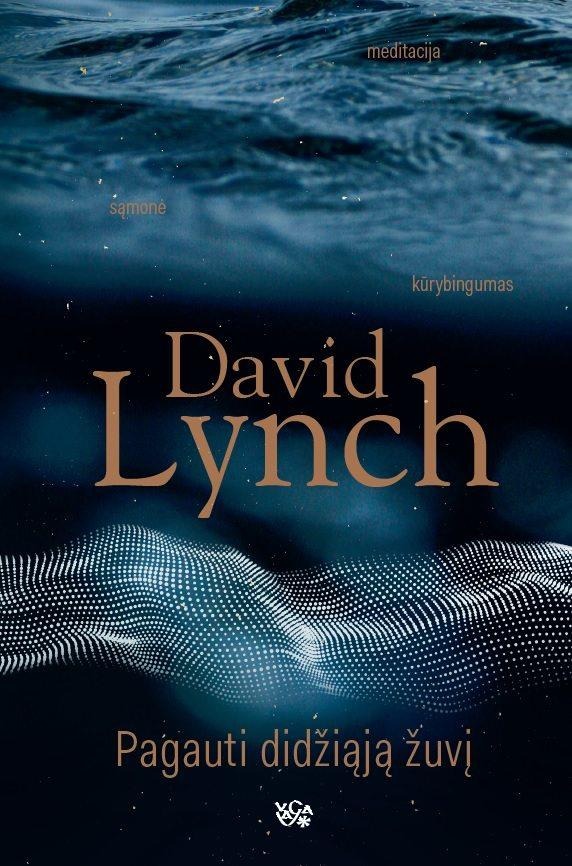 David Lynch „Pagauti didžiąją žuvį“
