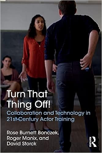 Rose Burnett Bonczek, Roger Manix, David Storck „Turn That Thing Off!: Collaboration and Technology in 21st-Century Actor Training“