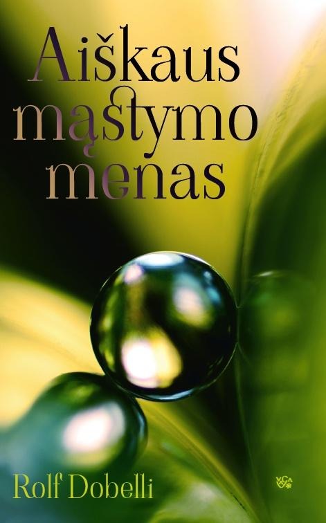 Rolf Dobelli „Aiškaus mąstymo menas”