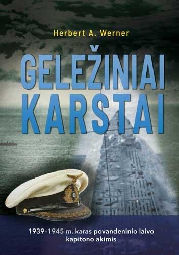 „Geležiniai karstai. 1939–1945 m. karas povandeninio laivo kapitono akimis“