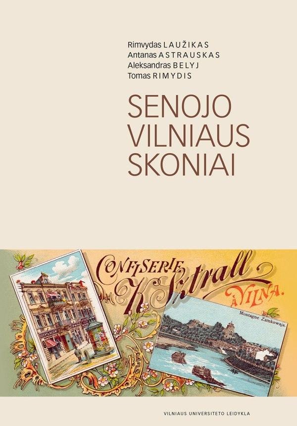 Rimvydas Laužikas, Antanas Astrauskas, Aleksandras Belyj, Tomas Rimydis „Senojo Vilniaus skoniai“