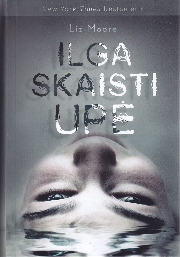 Liz Moore „Ilga skaisti upė“