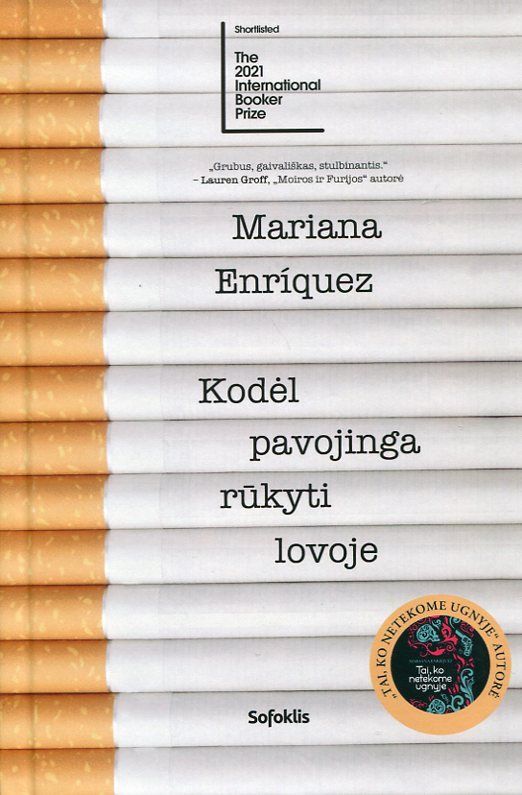 Mariana Enriquez. „Kodėl pavojinga rūkyti lovoje“