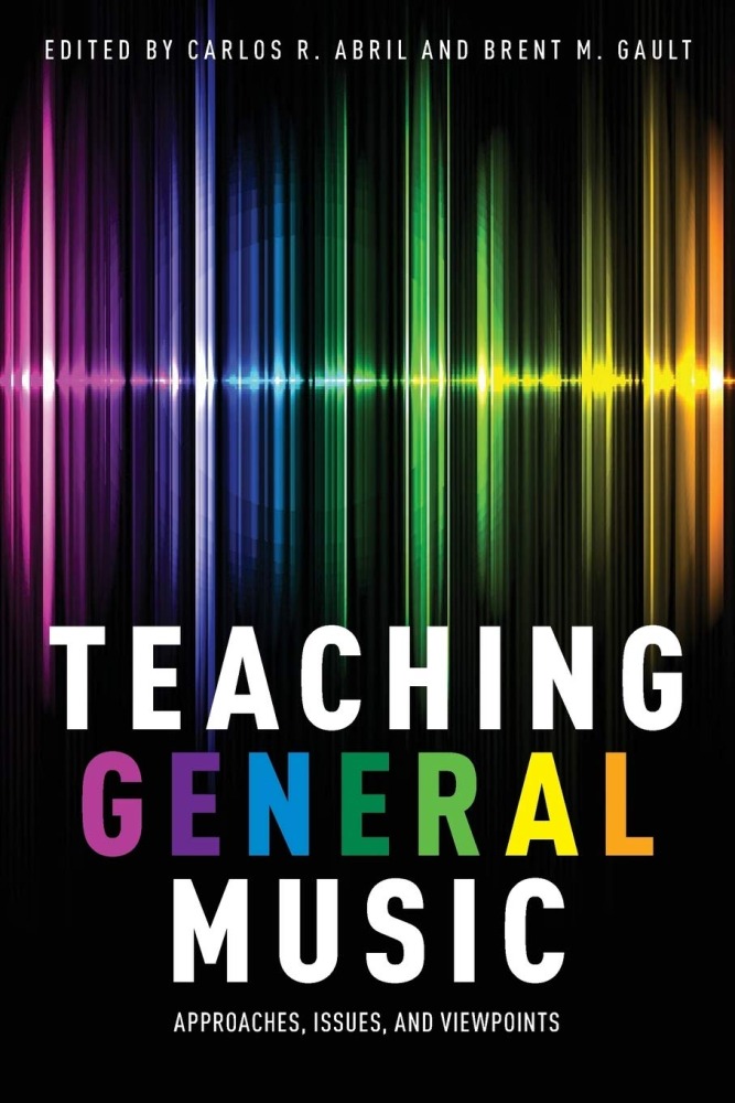 „Teaching General Music“ redaktoriai Carlos R. Abril ir Brent M. Gault