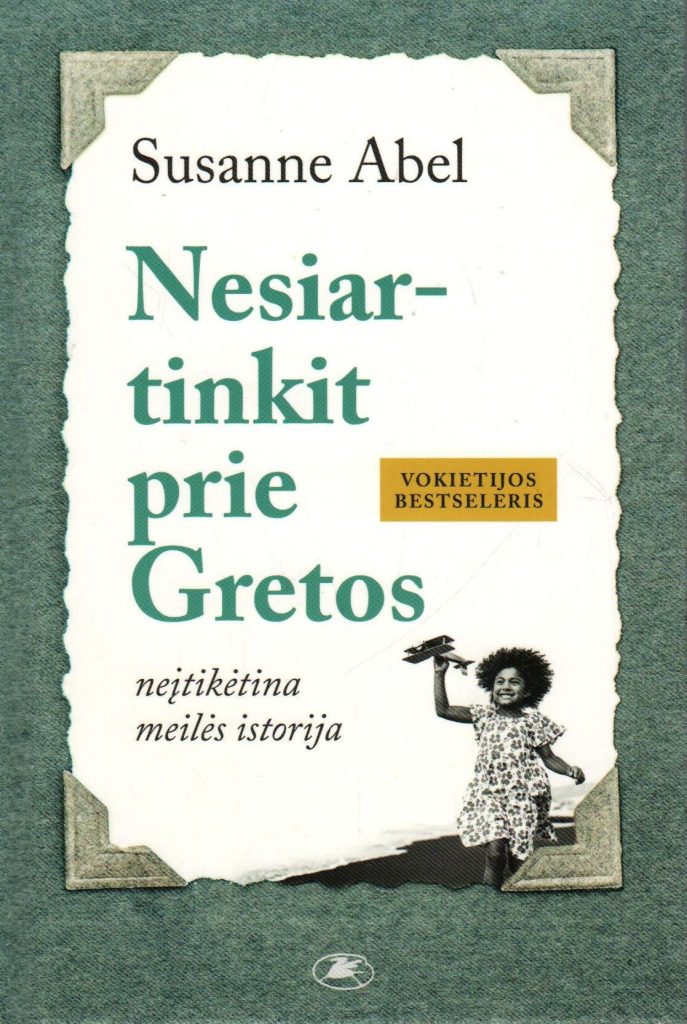 Susanne Abel „Nesiartinkit prie Gretos“