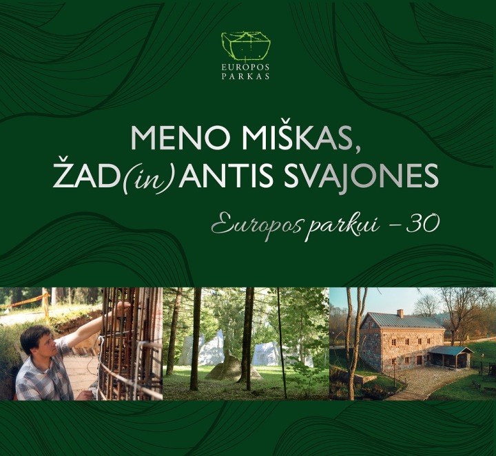„Meno miškas, žad(in)antis svajones: Europos parkui – 30“ Tekstų autorė Justina Šveikytė