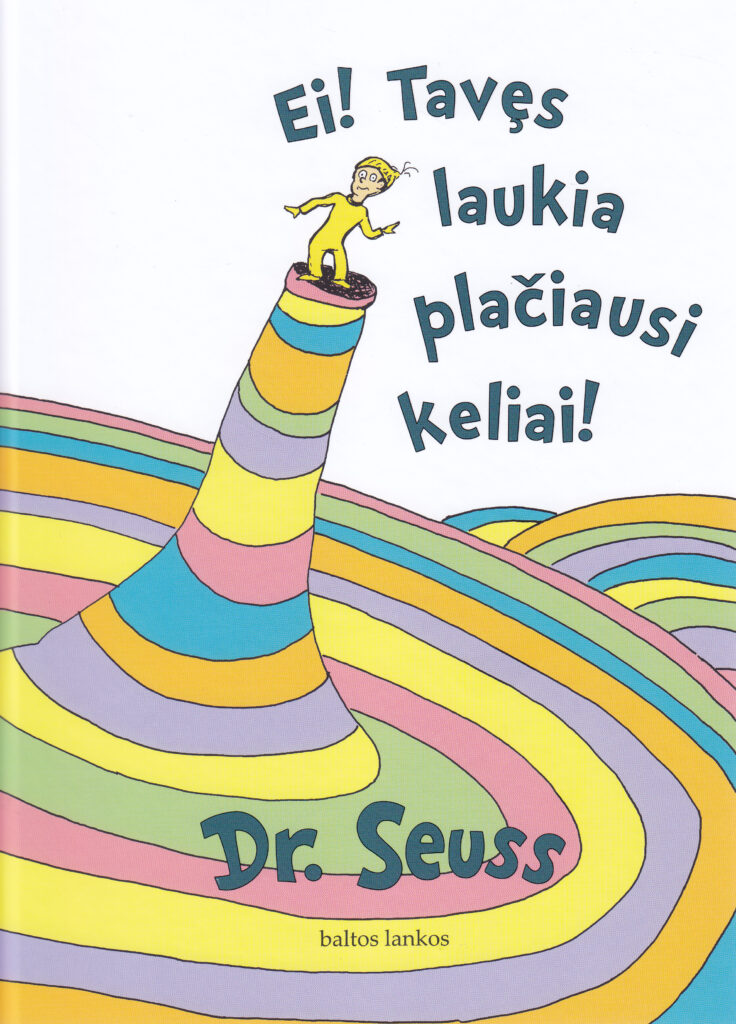 Dr. Seuss „Ei! Tavęs laukia plačiausi keliai!“