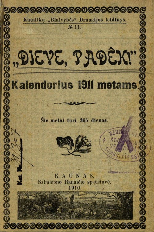 "Dieve, padėk!" : kalendorius 1911 m.. - Kaunas : [s.n.], 1910 (Kaunas: S. Banaičio sp.). - 59 p. : iliustr.. - (Katalikų "Blaivybės" draugijos leidinys ; nr. 11)