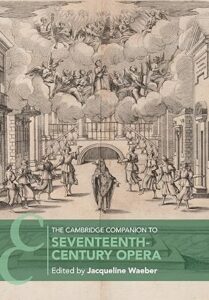 Jacqueline Waeber „The Cambridge Companion to Seventeenth-Century Opera“