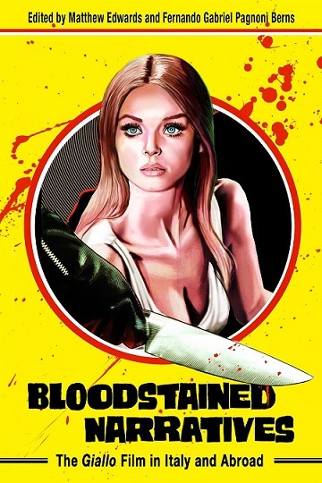Matthew Edwards, Fernando Gabriel Pagnoni Berns “Bloodstained Narratives : The Giallo Film in Italy and Abroad”