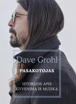 Dave Grohl „Pasakotojas. Istorijos apie gyvenimą ir muziką“.-istorijos-apie-gyvenim-ir-muzik-