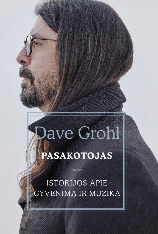 Dave Grohl „Pasakotojas. Istorijos apie gyvenimą ir muziką“.-istorijos-apie-gyvenim-ir-muzik-