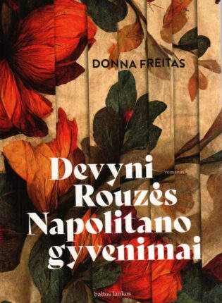 Donna Freitas „Devyni Rouzės Napolitano gyvenimai“