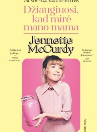 Jennette McCurdy „Džiaugiuosi, kad mirė mano mama“