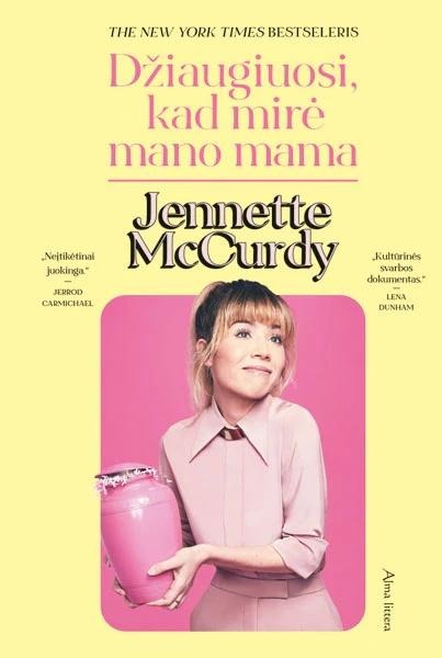 Jennette McCurdy „Džiaugiuosi, kad mirė mano mama“