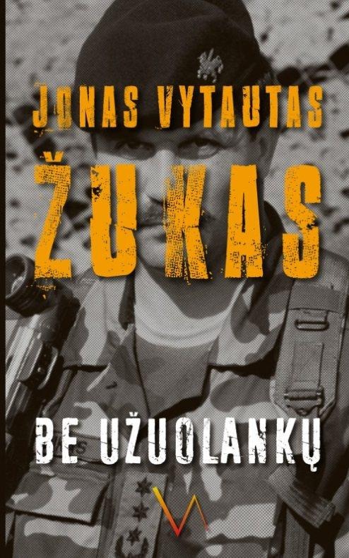 Jonas Vytautas Žukas „Be užuolankų“