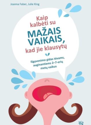 Joanna Faber, Julie King „Kaip kalbėti su mažais vaikais, kad jie klausytų“. Teminė literatūra