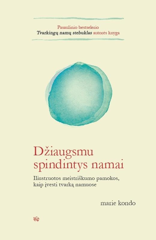 Marie Kondo „Džiaugsmu spindintys namai. Iliustruotos meistriškumo pamokos, kaip įvesti tvarką namuose“