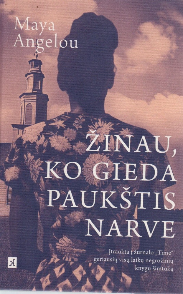 Maya Angelou „Žinau, ko gieda paukštis narve“