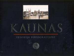 Kaunas : istorija fotografijose