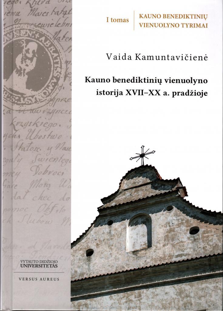 Kauno benediktinių vienuolyno istorija XVII-XX a. pradžioje
