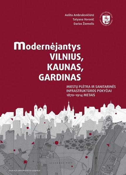 Modernėjantys Vilnius, Kaunas, Gardinas