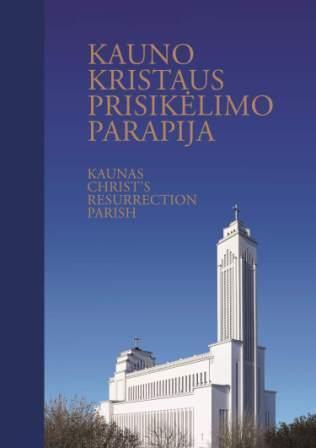 Kauno Kristaus Prisikėlimo parapija = Kaunas Christ's Resurrection Parish
