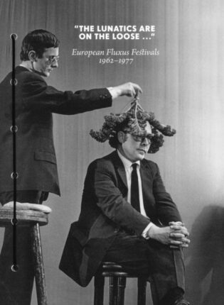 Petra Stegmann „The lunatics are on the loose … European Fluxus Festivals 1962 – 1977“. Meno literatūra
