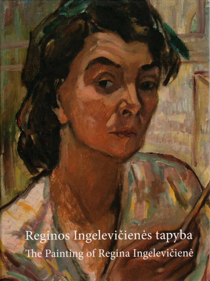 Rima Rutkauskienė „Reginos Ingelevičienės tapyba = The painting of Regina Ingelevičienė“