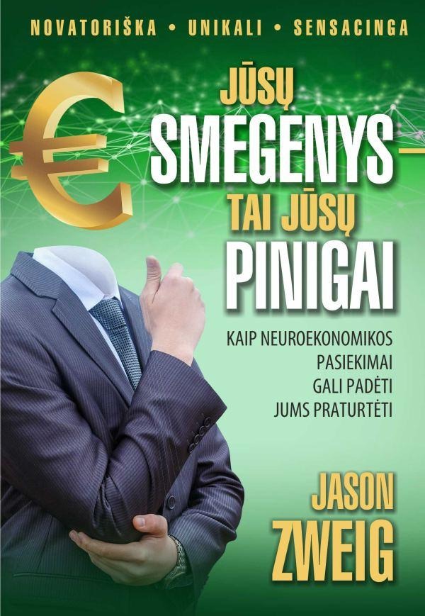 Jason Zweig „Jūsų smegenys - tai jūsų pinigai”