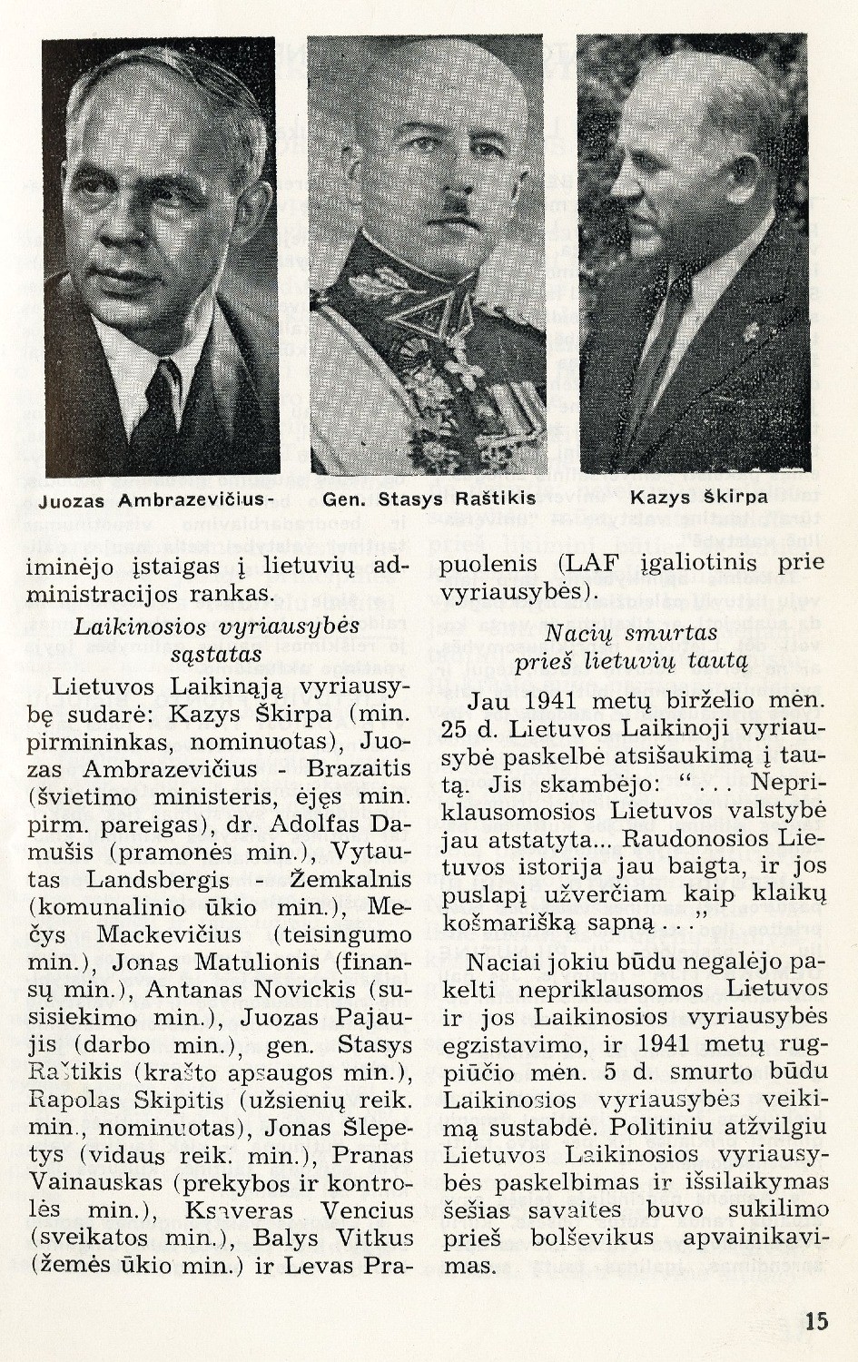 Sukilimas ir Laikinoji vyriausybė // Į laisvę. – 1967, Nr. 40, p. 14–15.