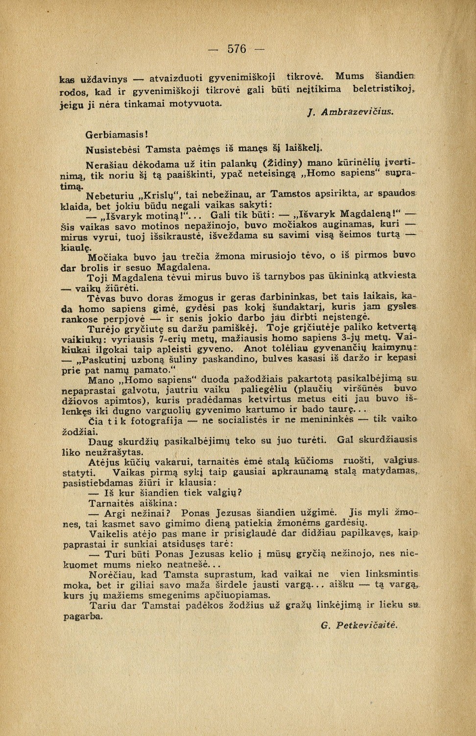 Literatūriški laiškai: Petkevičaitė apie savo Homo Sapiens / J. Ambrazevičius // Židinys. – 1931, Nr. 5/6, p. 575–576.
