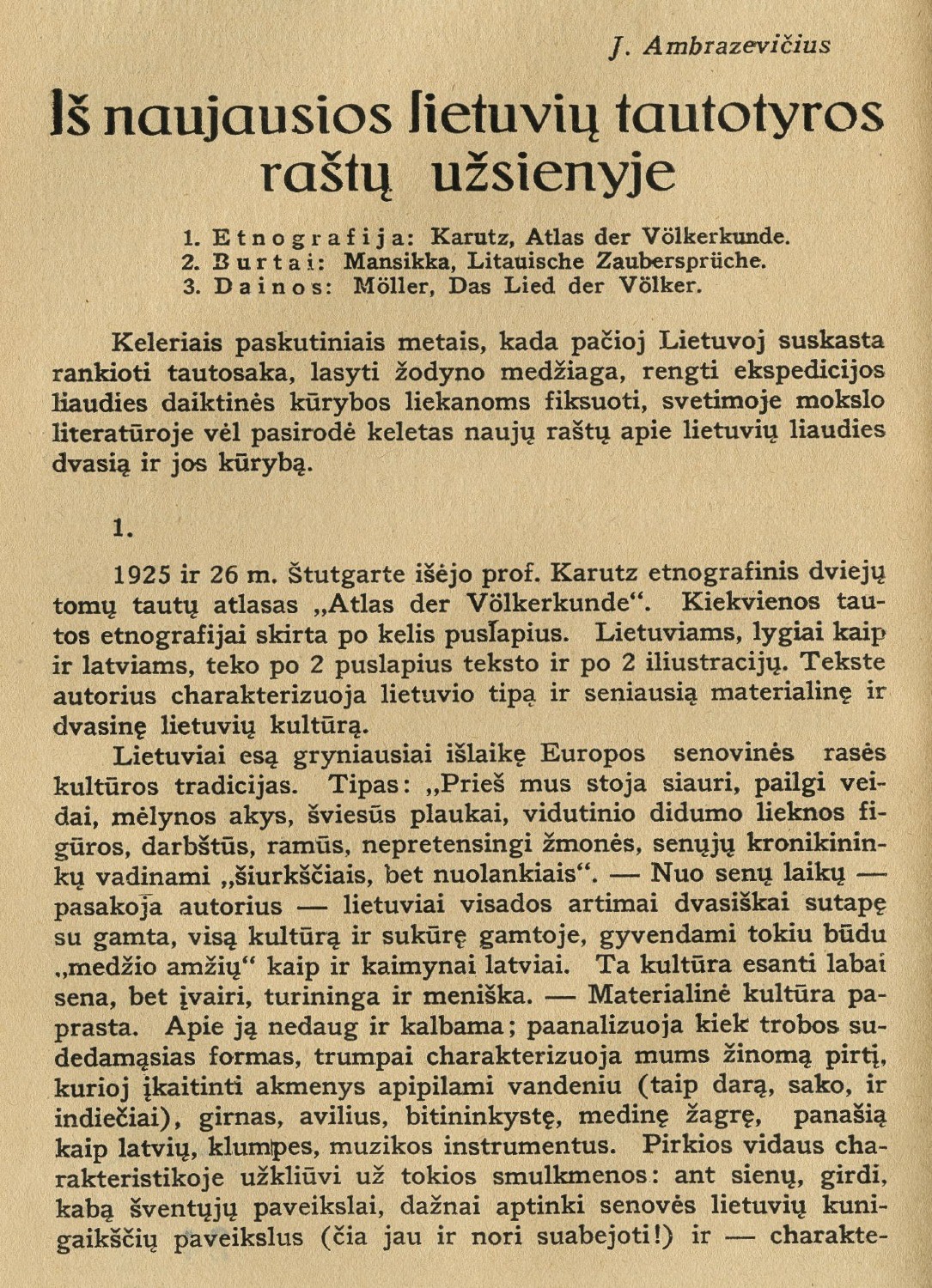 Iš naujosios lietuvių tautotyros raštų užsienyje / J. Ambrazevičius // Židinys. – 1932, Nr. 1, p. 34–41.
