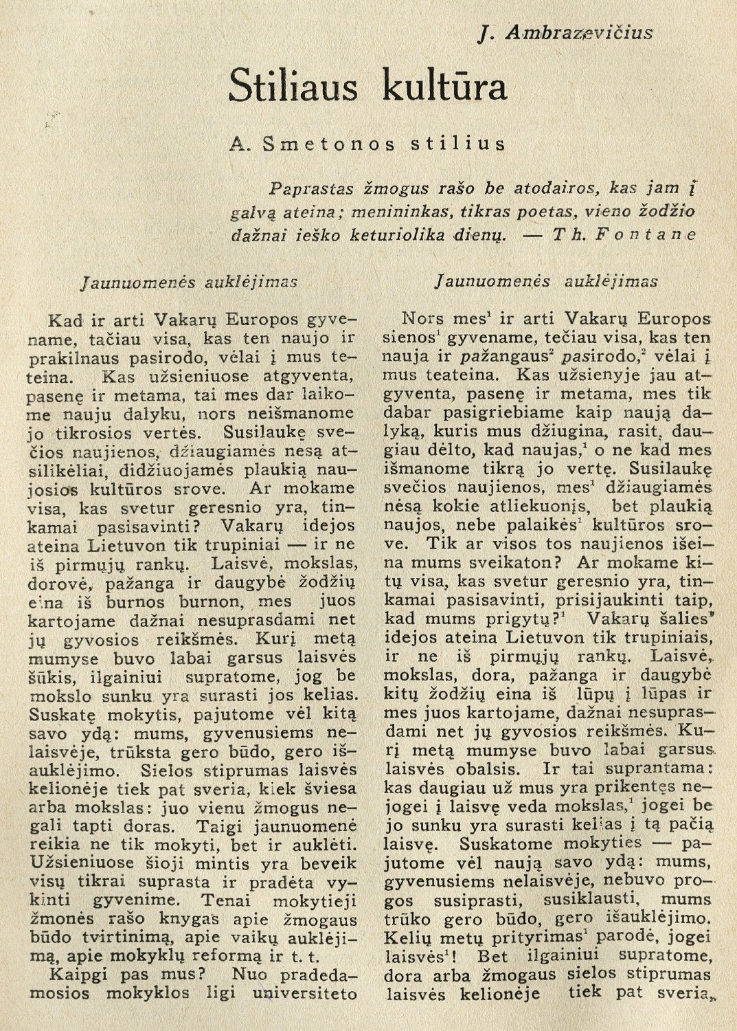 Stiliaus kultūra / J. Ambrazevičius // Židinys. – 1934, Nr. 8/9, p. 121–124.