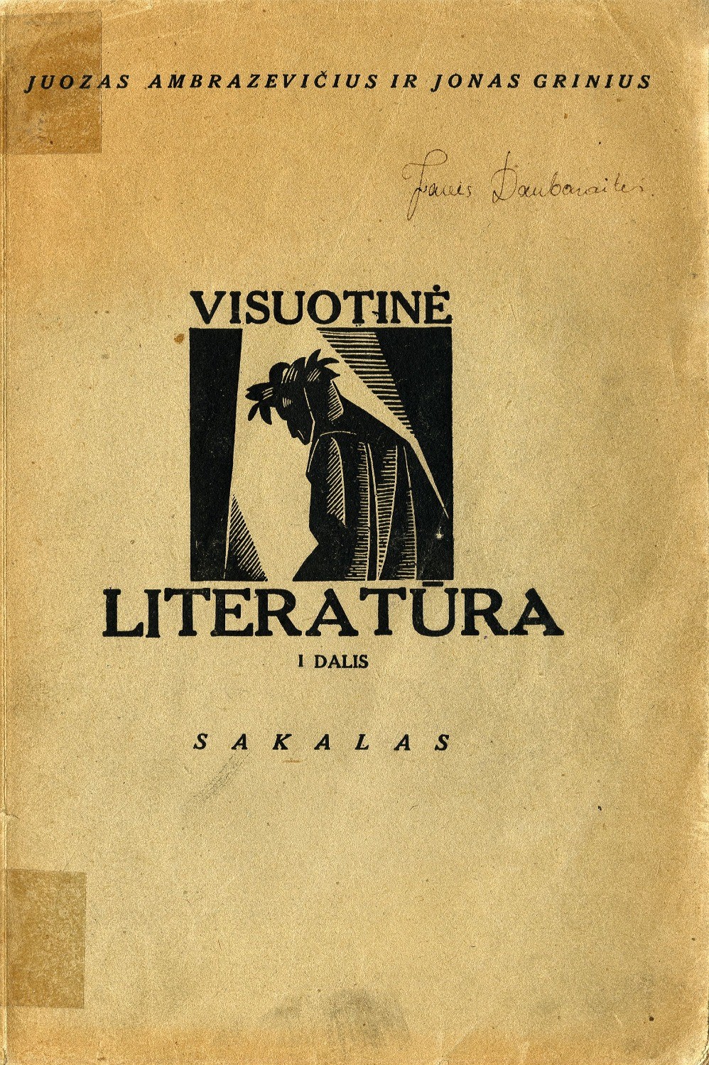 Visuotinė literatūra: aukštesniosioms mokykloms / Juozas Ambrazevičius, Jonas Grinius. – Antras leidimas. – Kaunas: Sakalas, 1934, d. 1.