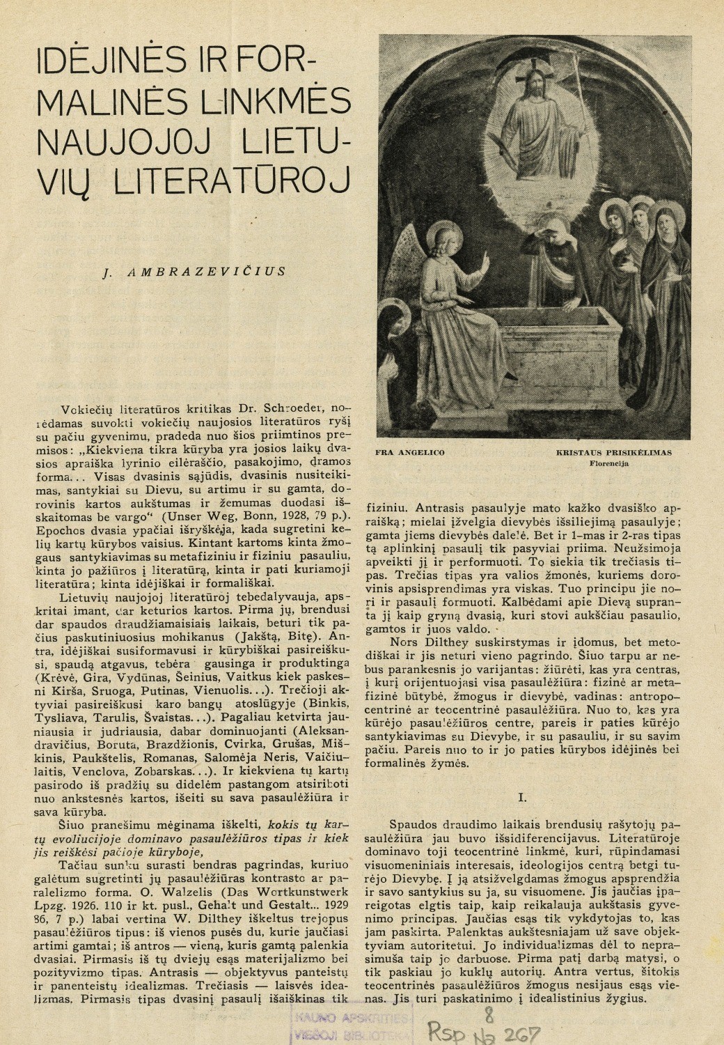Idėjinės ir formalinės linkmės naujojoj lietuvių literatūroje / J. Ambrazevičius // Naujoji Romuva. – 1936, Nr. 15/16, p. 337–341.