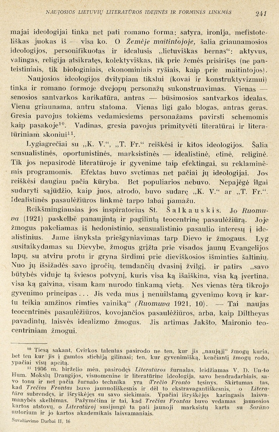 Naujosios lietuvių literatūros idėjinės ir forminės linkmės / Juozas Ambrazevičius // LKMA Suvažiavimo darbai. – Kaunas, 1936, t. 2, p. 233–246.