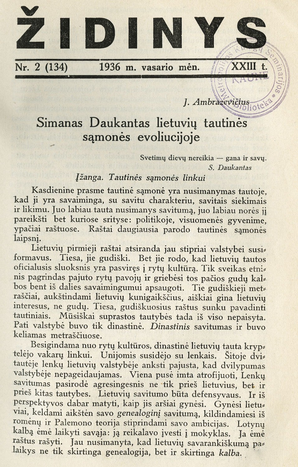 Simonas Daukantas lietuvių tautinės sąmonės evoliucijoje / J. Ambrazevičius // Židinys. – 1936, Nr. 2, p. 129–139.